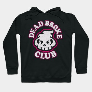 Dead Broke Club Hoodie